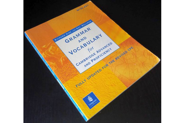 Carte Grammar and Vocabulary for Cambridge Advanced and Proficiency  - Richard Side and Guy Wellman, 2018, Veche