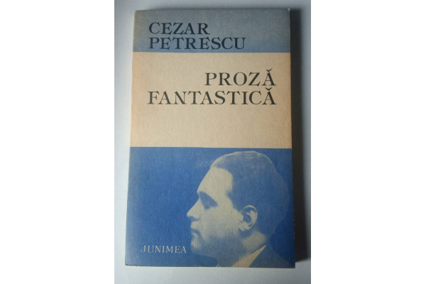 Carte Proză Fantastică - Cezar Petrescu (1986) (Veche)