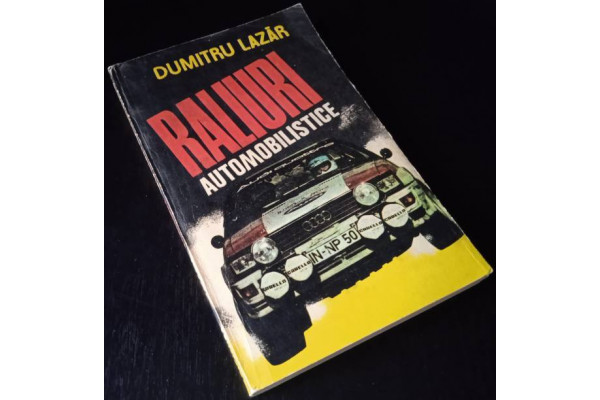 Carte Raliuri Automobilistice - Dumitru Lazar (1983) (Veche)