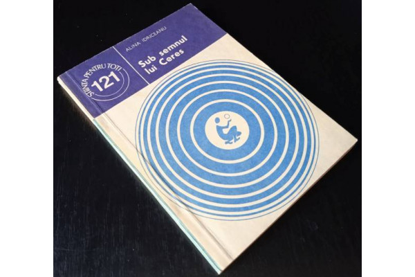Carte Sub semnul lui Ceres - Alina Idriceanu (1981) (Stiinta pentru toti 121) (Veche)