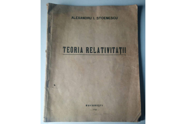 Carte Teoria Relativitatii - Alexandru I. Stoenescu (1938) (Veche)