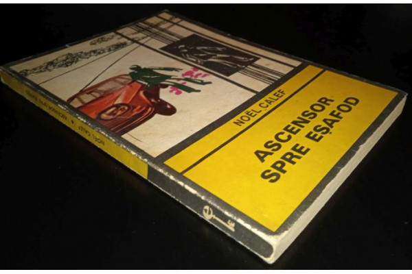 Carte Ascensor spre Esafod – Noel Calef (1970) (Veche)