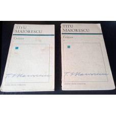 Critice (Vol I + II) - Titu Maiorescu, 1967, Carti Vechi