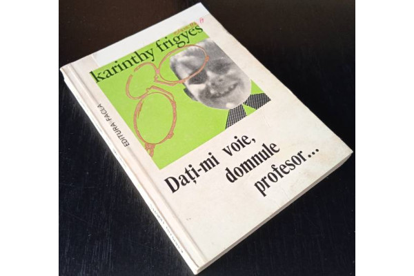 Dati-mi voie, domnule profesor... - Karinthy Frigyes, 1977, Carte Veche