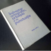 Indreptar ortografic, ortoepic si de punctuatie - Editita a III-a, 1971, Carte Veche