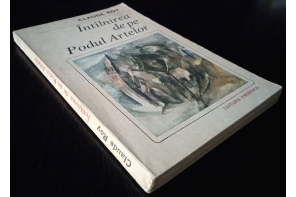 Carte Intalnirea de pe Podul Artelor – Claude Roy (1982) (Veche)