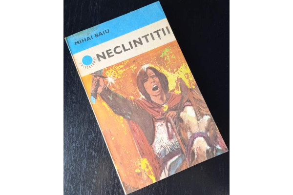 Neclintitii - Mihai Baiu, 1980, Carte veche